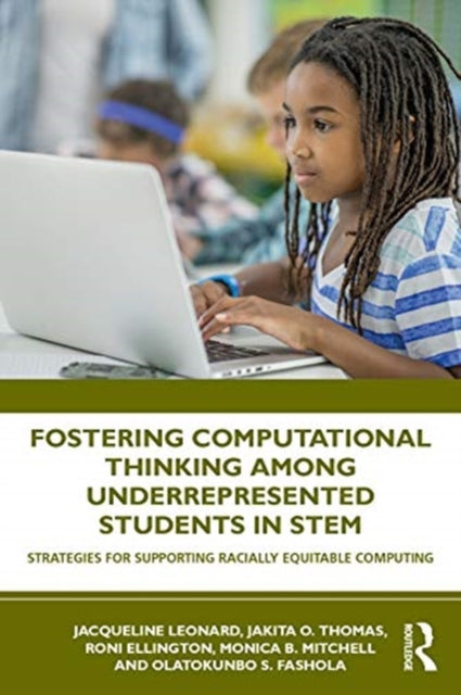 Fostering Computational Thinking Among Underrepresented Students in STEM: Strategies for Supporting Racially Equitable Computing