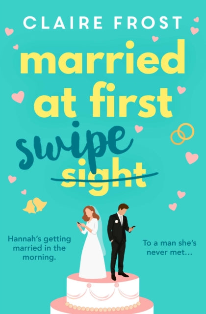 Married at First Swipe: The most hilarious and heart-warming story you'll read this Spring!