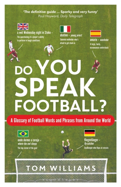 Do You Speak Football?: A Glossary of Football Words and Phrases from Around the World