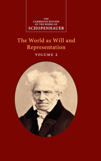 Schopenhauer: The World as Will and Representation: Volume 2