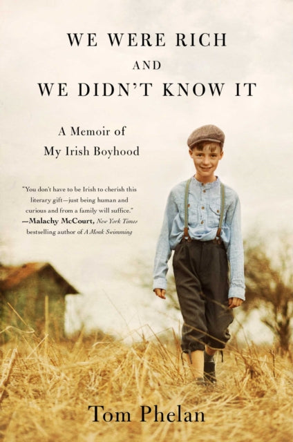 We Were Rich and We Didn't Know It: A Memoir of My Irish Boyhood