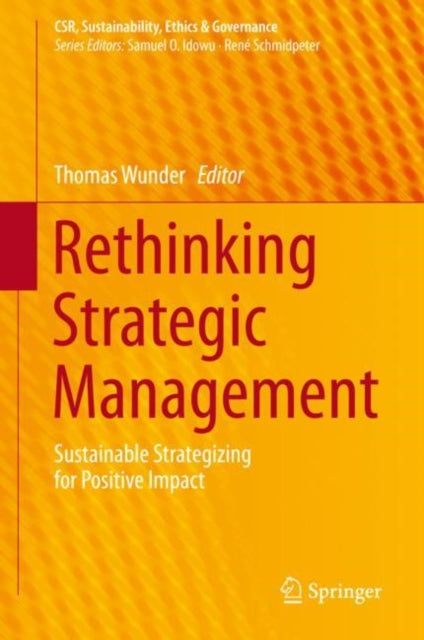 Rethinking Strategic Management: Sustainable Strategizing for Positive Impact