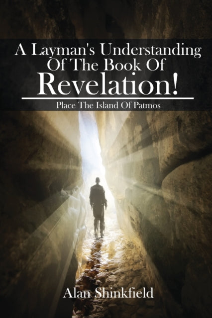 Layman's Understanding Of The Book Of Revelation!