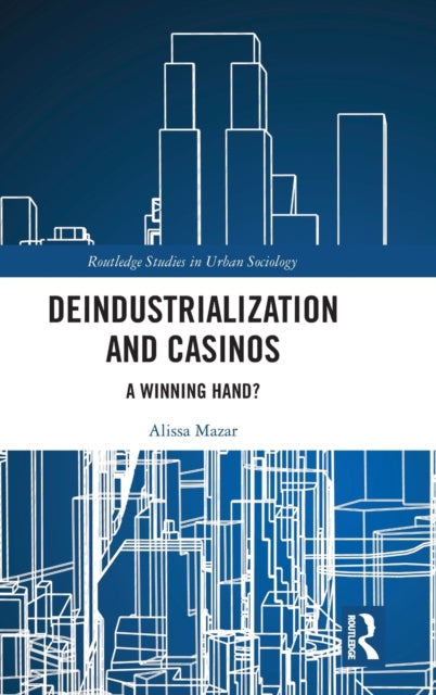 Deindustrialization and Casinos: A Winning Hand?
