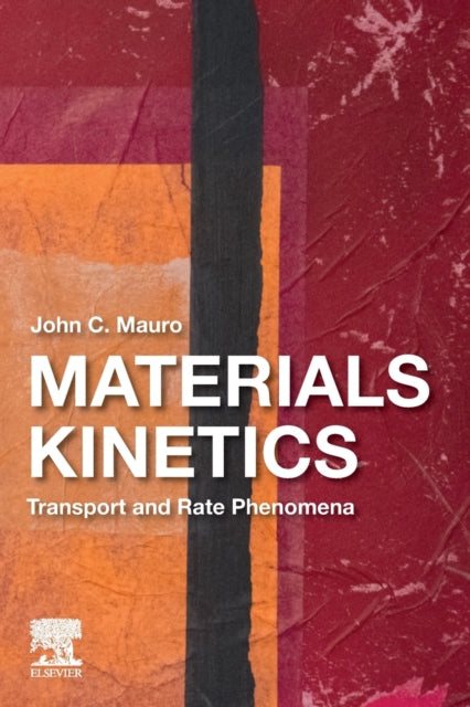 Materials Kinetics: Transport and Rate Phenomena