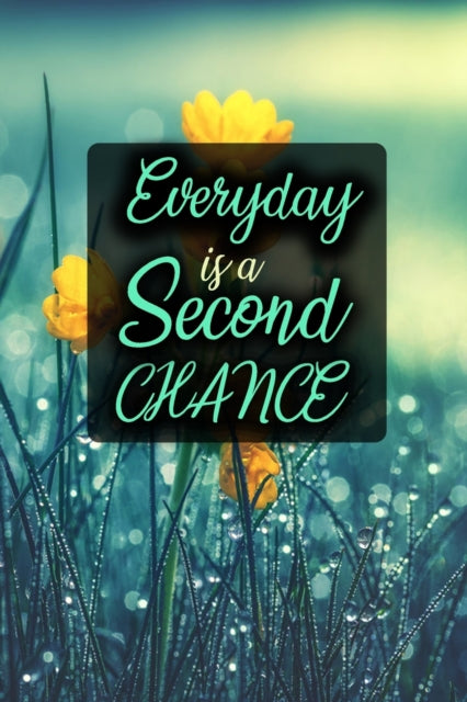 Everyday Is a Second Chance: Practice gratitude and Daily Reflection Daily Gratitude Journal 52 Week Guide to Positivity and Less Stress