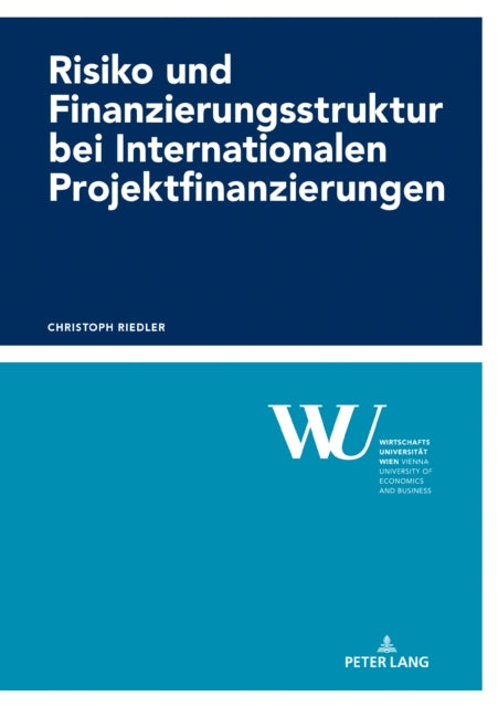 Risiko Und Finanzierungsstruktur Bei Internationalen Projektfinanzierungen