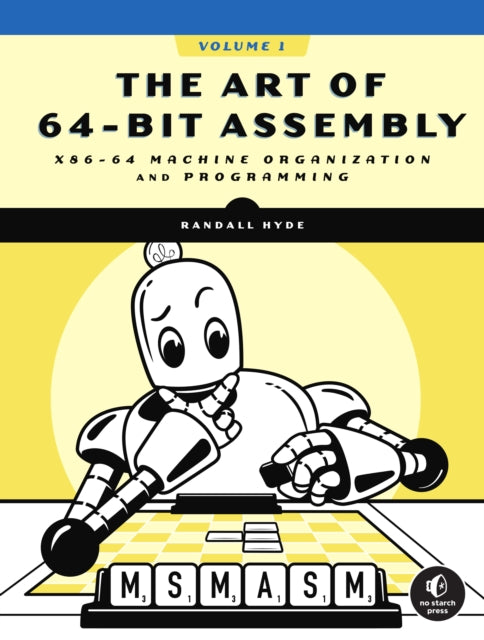 Art Of 64-bit Assembly, Volume 1: x86-64 Machine Organization and Programming