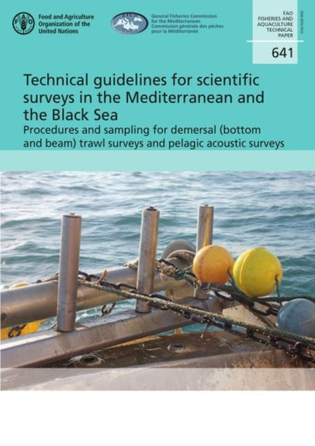 Technical guidelines for scientific surveys in the Mediterranean and the Black Sea: procedures and sampling for demersal (bottom and beam) trawl surveys and pelagic acoustic surveys