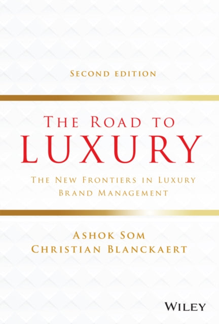 Road to Luxury: The New Frontiers in Luxury Brand Management