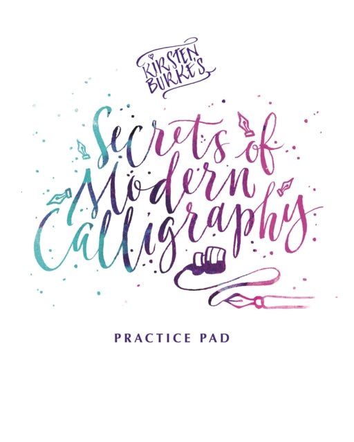 Kirsten Burke's Secrets of Modern Calligraphy Practice Pad