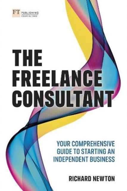 Freelance Consultant: Your comprehensive guide to starting an independent business