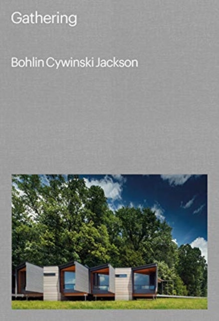 Gathering: Bohlin Cywinski Jackson