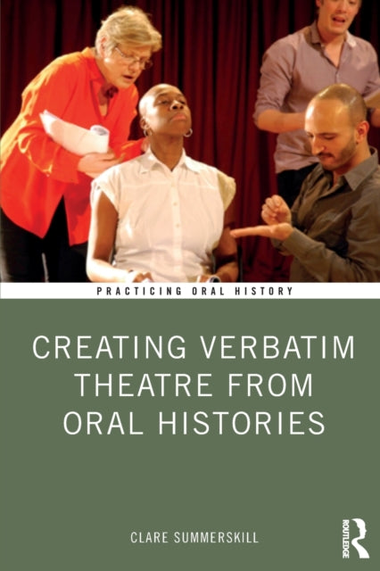 Creating Verbatim Theatre from Oral Histories