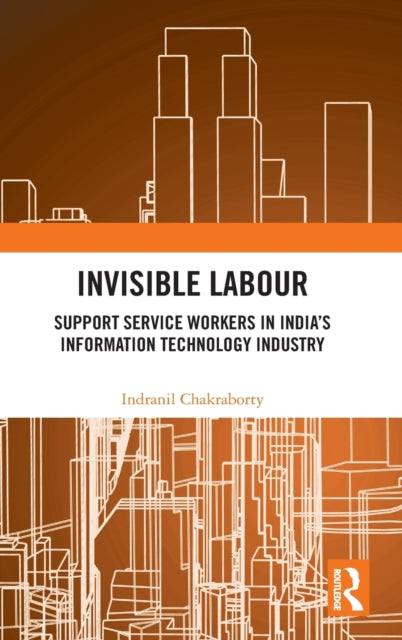 Invisible Labour: Support Service Workers in India's Information Technology Industry