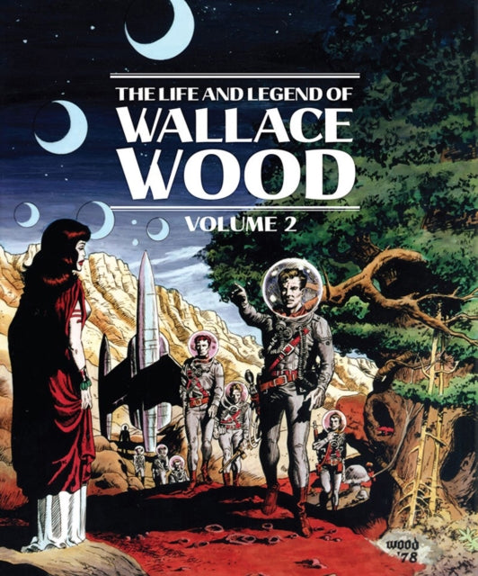 Life And Legend Of Wallace Wood Volume 2