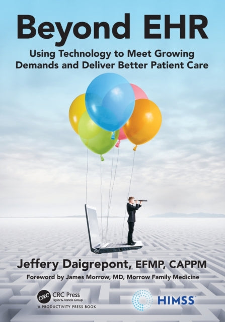 Beyond EHR: Using Technology to Meet Growing Demands and Deliver Better Patient Care