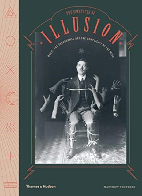 Spectacle of Illusion: Magic, the paranormal & the complicity of the mind