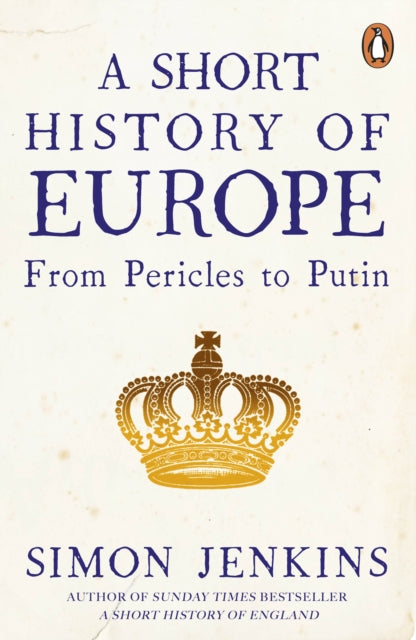 Short History of Europe: From Pericles to Putin