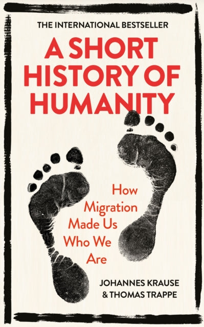 Short History of Humanity: How Migration Made Us Who We Are