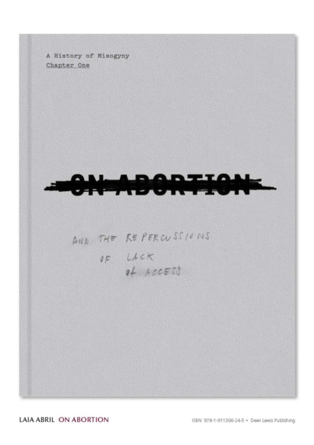 On Abortion: And the Repercussions of Lack of Access