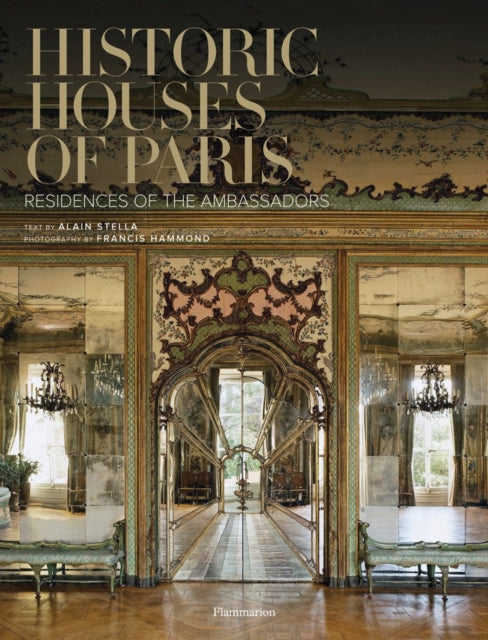 Historic Houses of Paris: Residences of the Ambassadors