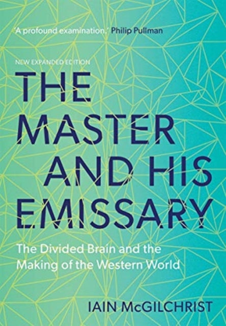 Master and His Emissary: The Divided Brain and the Making of the Western World