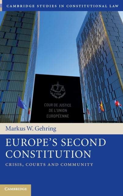 Europe's Second Constitution: Crisis, Courts and Community
