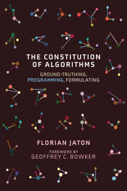 Constitution of Algorithms: Ground-Truthing, Programming, Formulating