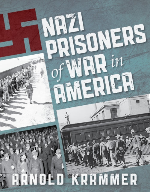 Nazi Prisoners of War in America