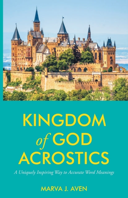 Kingdom of God Acrostics: A Uniquely Inspiring Way to Accurate Word Meanings