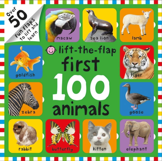 First 100 Animals: First 100 Lift the Flap