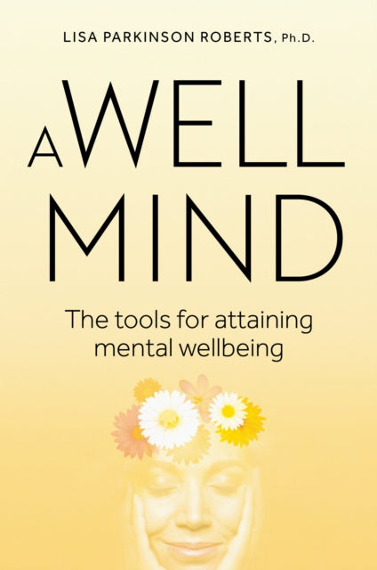 Well Mind: The Tools for Attaining Mental Wellbeing