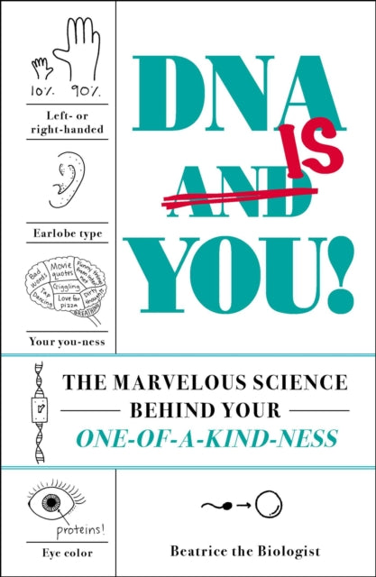 DNA Is You!: The Marvelous Science Behind Your One-of-a-Kind-ness