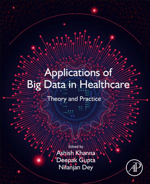 Applications of Big Data in Healthcare: Theory and Practice