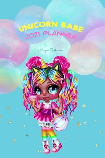 Unicorn Babe 2021 Planner: Simple, Unique 2021 Daily Planner Where You Can Write, Draw ori Paint Your Dreams, Plans or Ideas
