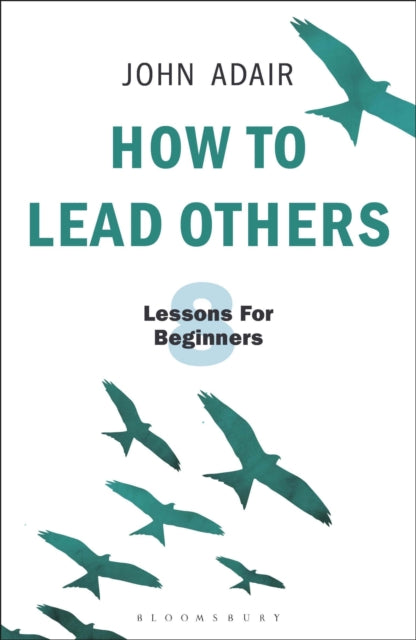 How to Lead Others: Eight Lessons for Beginners