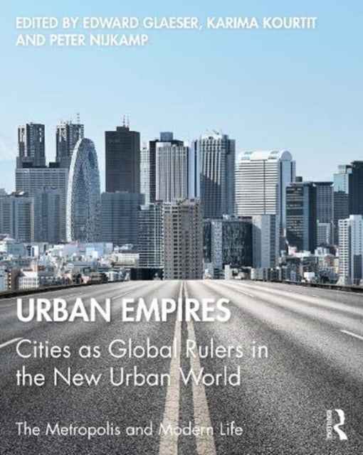 Urban Empires: Cities as Global Rulers in the New Urban World