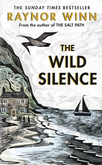 Wild Silence: The Sunday Times Bestseller from the author of The Salt Path