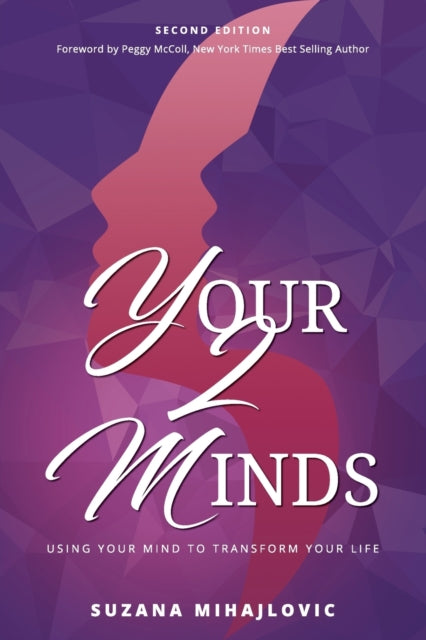 Your2Minds: Using Your Mind to Transform Your Life