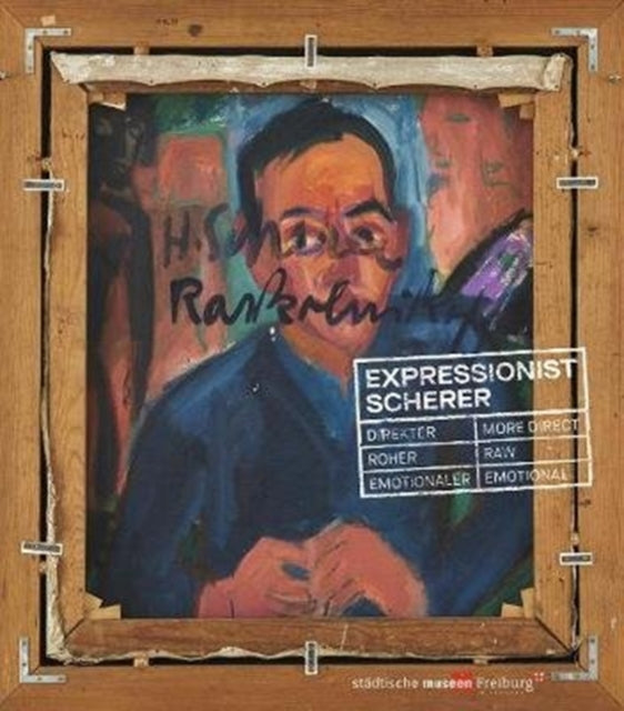 Expressionist Scherer: Direkter, Roher, Emotionaler. More Direct, More Raw