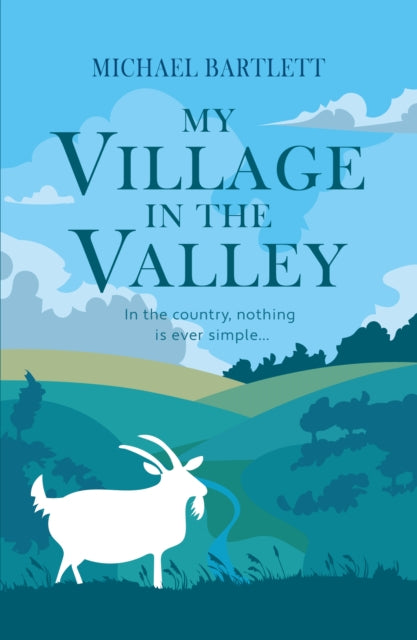 My Village in the Valley: In the country, nothing is ever simple