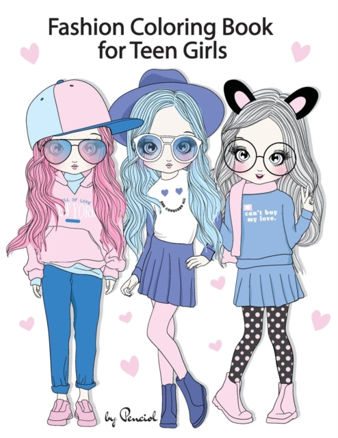 Fashion Coloring Book for Teen Girls: 142 Fun Coloring Pages Fashion coloring book for girls ages 8-12 Teenage coloring books for girlsTeen coloring books for girls ages 13-16