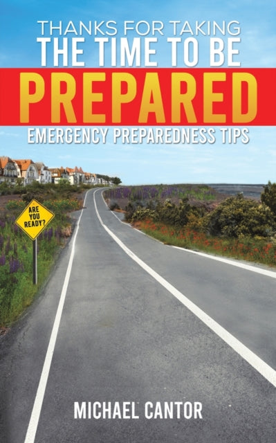 Thanks for Taking the Time to Be Prepared: Emergency Preparedness Tips