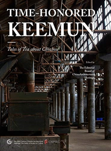 Time Honoured Keemun: Tales of Tea about Chizhou