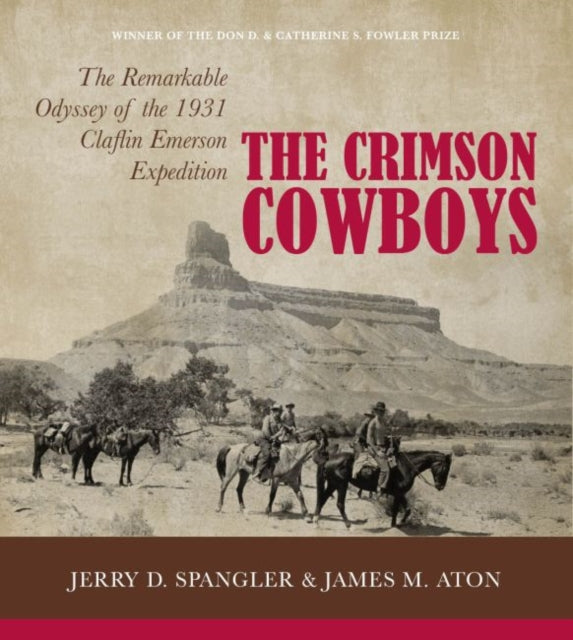 Crimson Cowboys: The Remarkable Odyssey of the 1931 Claflin-Emerson Expedition