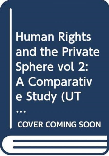 Human Rights and the Private Sphere vol 2: A Comparative Study