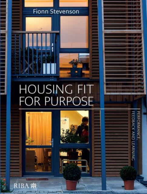 Housing Fit For Purpose: Performance, Feedback and Learning