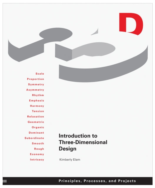 Introduction to Three-Dimensional Design: Principles, Processes, and Projects