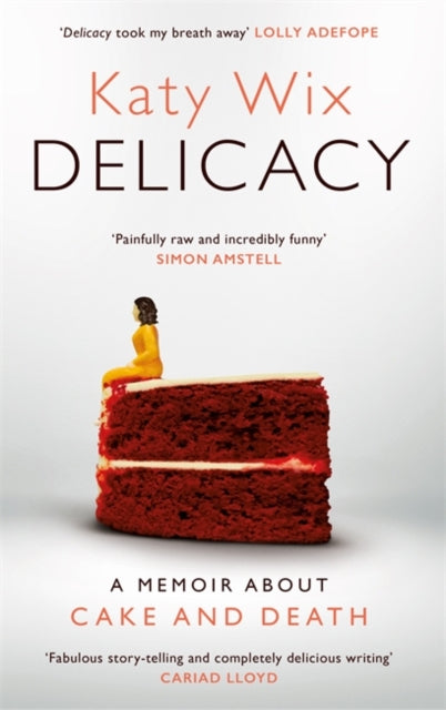 Delicacy: A memoir about cake and death